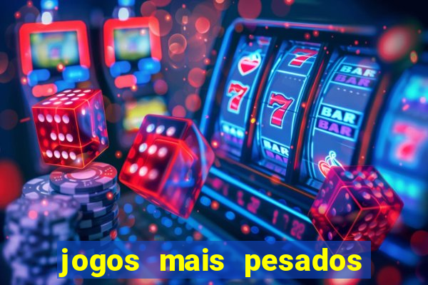 jogos mais pesados para android